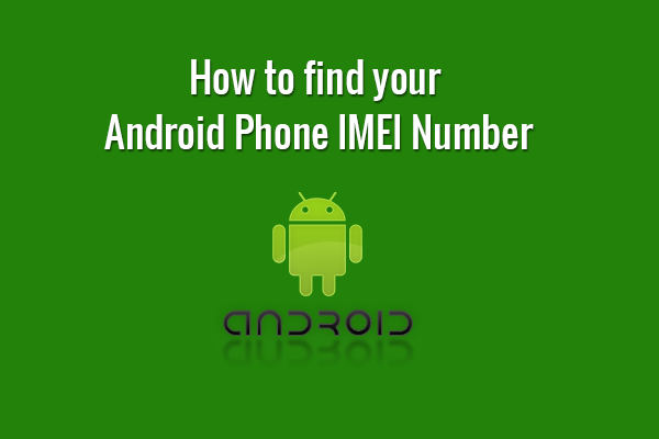 How to find your Android Phone IMEI Number